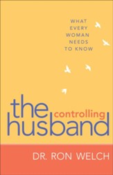 The Controlling Husband: What Every Woman Needs to Know