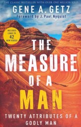 The Measure of a Man: Twenty Attributes of a Godly Man, Revised Edition