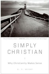 Simply Christian: Why Christianity Makes Sense - eBook