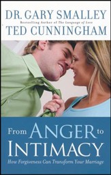 From Anger to Intimacy: How Forgiveness Can Transform Your Marriage, Paperback