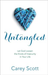 Untangled: Let God Loosen the Knots of Insecurity in Your Life