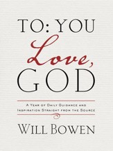 To You; Love, God: A Year of Daily Guidance and Inspiration Straight from the Source - eBook