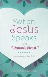 When Jesus Speaks to a Woman's Heart: Inspiration for Your Soul - eBook