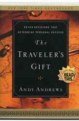 The Traveler's Gift: Seven Decisions that Determine Personal Success