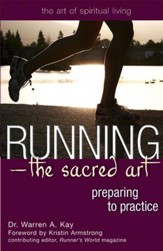 Running-The Sacred Art: Preparing to Practice