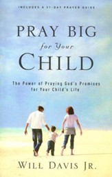 Pray Big for Your Child: The Power of Praying God's Promises for Your Child's Life - Slightly Imperfect