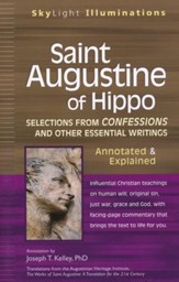 Saint Augustine of Hippo: Selections from Confessions and Other Essential Writings-annotated & Explained
