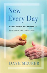 New Every Day: Navigating Alzheimer's with Grace and Compassion