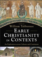 Early Christianity in Contexts: An Exploration across Cultures and Continents - eBook