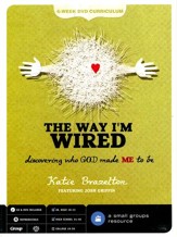 The Way I'm Wired: Discovering Who God Make Me to Be--DVD Curriculum