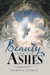 Beauty From The Ashes - eBook