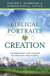 Biblical Portraits of Creation: Celebrating the Maker of Heaven and Earth - eBook