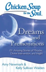 Chicken Soup for the Soul: Dreams & Premonitions: 101 Amazing Stories of Intuition, Insight, and Inspiration - eBook