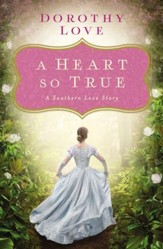 A Heart So True: A Southern Love Story - eBook