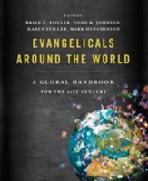 Evangelicals Around the World: A Global Handbook for the 21st Century - eBook