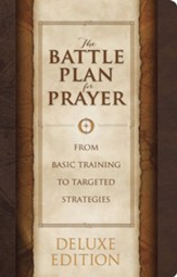 The Battle Plan for Prayer: From Basic Training to Targeted Strategies, LeatherTouch Edition