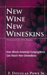 New Wine, New Wineskins: How African American Congregations Can Reach New Generations