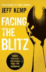 Facing the Blitz: Three Strategies for Turning Trials Into Triumphs - eBook