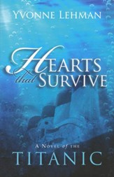 Hearts That Survive: A Novel of the Titanic