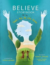 Believe Storybook: Think, Act, Be Like Jesus  - Slightly Imperfect