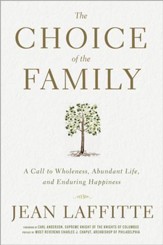 The Choice of the Family: A Call to Wholeness, Abundant Life, and Enduring Happiness - eBook