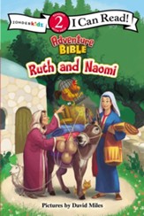 The Adventure Bible: Ruth and Naomi, I Can Read!