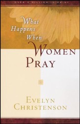 What Happens When Women Pray