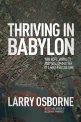 Thriving in Babylon: Why Hope, Humility, and Wisdom Matter in a Godless Culture - eBook