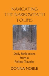 Navigating the Narrow Path to Life: Daily Reflections from a Fellow Traveler - eBook