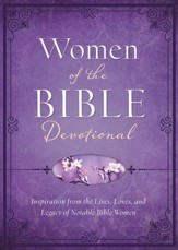 Women of the Bible Devotional: Inspiration from the Lives, Loves, and Legacy of Notable Bible Women - eBook