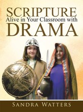 Scripture Alive in Classroom with Drama - eBook