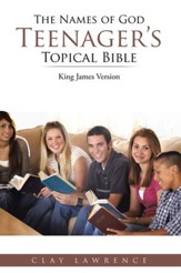 The Names of God TEENAGERS Topical Bible: King James Version - eBook