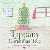 Tippany the Christmas Tree: Nurturing a Childs Faith - eBook