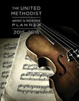 The United Methodist Music & Worship Planner 2015-2016 - eBook
