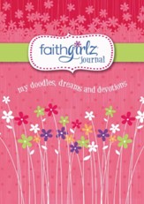 FaithGirlz Journal: My Doodles, Dreams, and Devotions