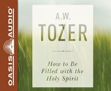 How to be Filled with the Holy Spirit - unabridged audio book on CD