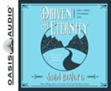 Driven by Eternity: Make Your Life Count Today & Forever - Unabridged edition