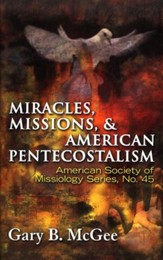 Miracles, Missions, and American Pentecostalism