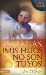 Satanás mis hijos no son tuyos, Edición revisada, Satan, My Children Are Not Yours
