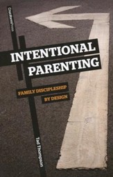 Intentional Parenting: Family Discipleship by Design