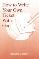 How to Write Your Own Ticket with God