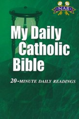 My Daily Catholic Bible-NABRE: 20-Minute Daily readings, Paper, Green