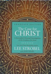 The Case for Christ: A Journalist's Personal Investigation  of the Evidence for Jesus - Graduate Edition