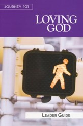 Journey 101: Loving God, Leader Guide