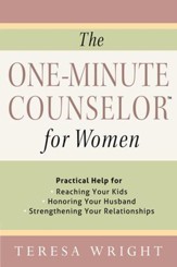 One-Minute Counselor for Women, The: Practical Help for *Reaching Your Kids *Honoring Your Husband *Strengthening Your Relationships - eBook