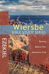 The Wiersbe Bible Study Series: Ezekiel: Bowing Before Our Awesome God - eBook