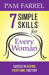 7 Simple Skills for Every Woman: Success in Keeping Everything Together - eBook