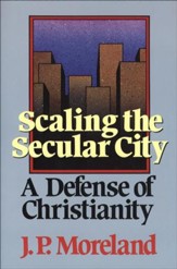 Scaling the Secular City: A Defense of Christianity - eBook