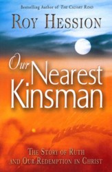 Our Nearest Kinsman: The Story of Ruth and Our Redemption in Christ - eBook