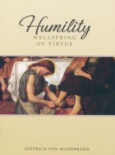 Humility: Wellspring of Virtue